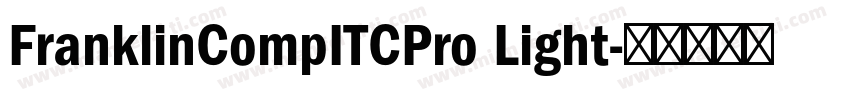 FranklinCompITCPro Light字体转换